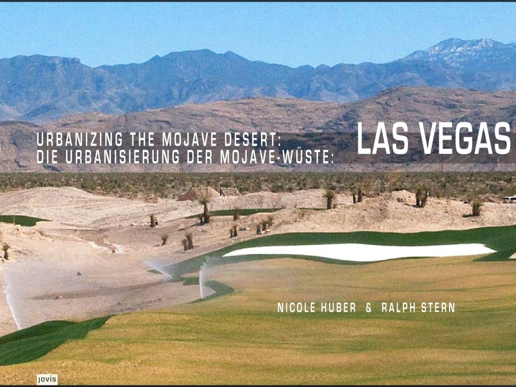 Decorative: a title slide saying "urbanizing the Mojave Desert: Las Vegas by Nicole Huber and Ralph Stern"