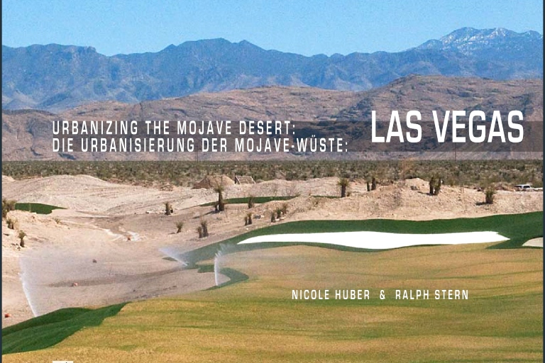 Decorative: a title slide saying "urbanizing the Mojave Desert: Las Vegas by Nicole Huber and Ralph Stern"