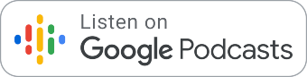 A badge saying "Listen on Google Podcasts"